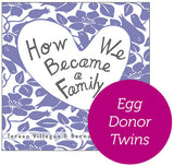 Egg Donor -Twins Hardcover Book